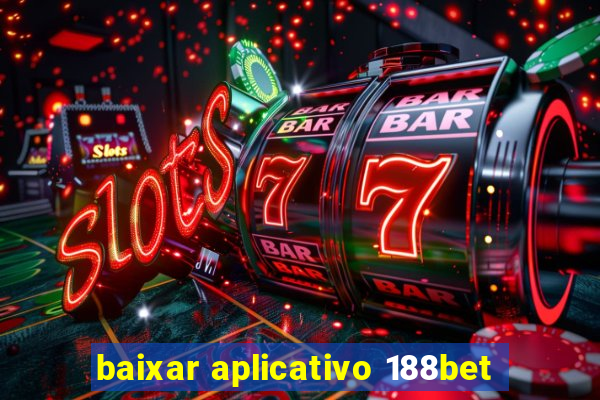 baixar aplicativo 188bet